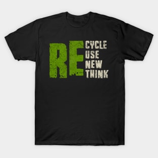 Funny Earth Day Recycle Reuse Renew Rethink T-Shirt